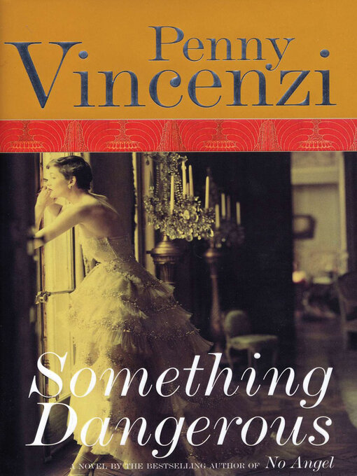 Title details for Something Dangerous by Penny Vincenzi - Available